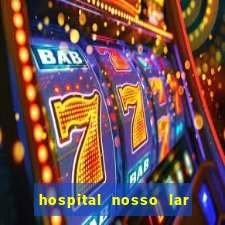 hospital nosso lar fortaleza telefone